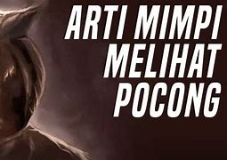 Arti Mimpi Melihat Pocong